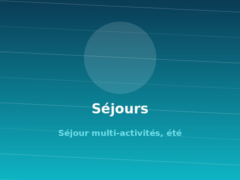 Séjour multi-activités, été